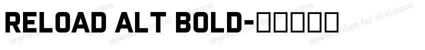 Reload Alt Bold字体转换